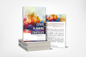 Estate Planning Strategies: Collective Wisdom, Proven Techniques of WealthCounsel Attorneys (Second Edition)